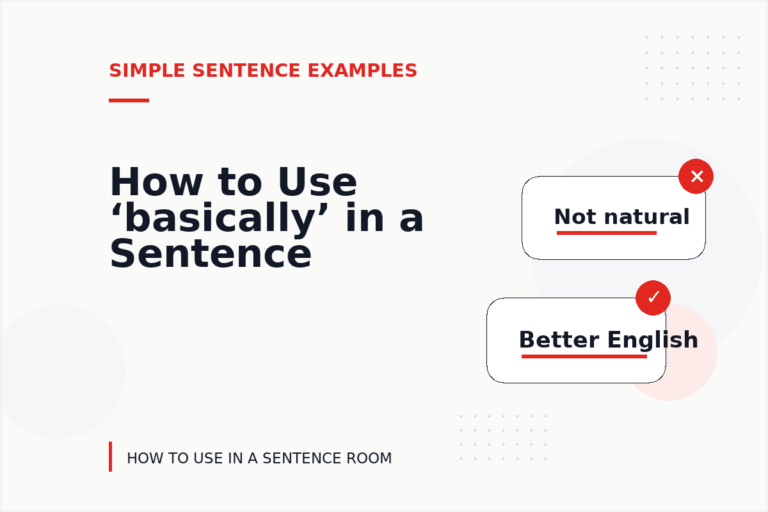 How to Use ‘basically’ in a Sentence How to Use ‘basically’ in a Sentence
