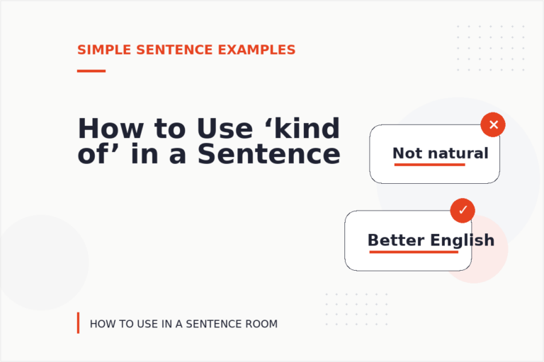How to Use ‘kind of’ in a Sentence How to Use ‘kind of’ in a Sentence