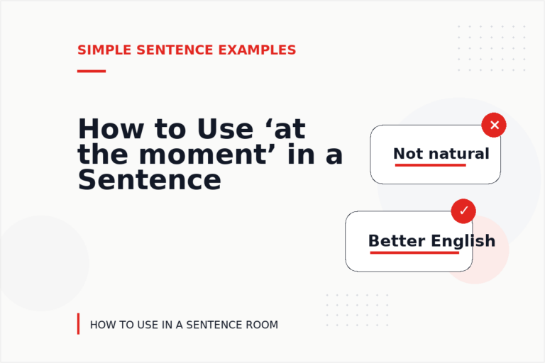 How to Use ‘at the moment’ in a Sentence