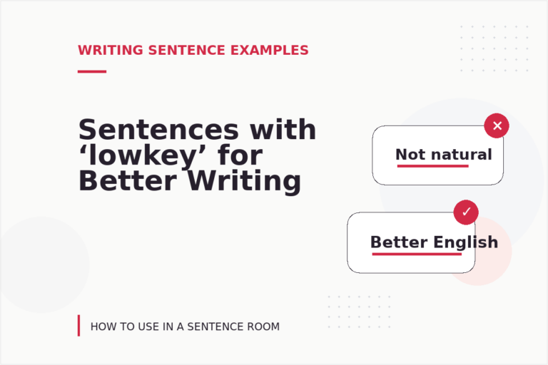 Sentences with ‘lowkey’ for Better Writing