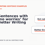 Sentences with ‘no worries’ for Better Writing