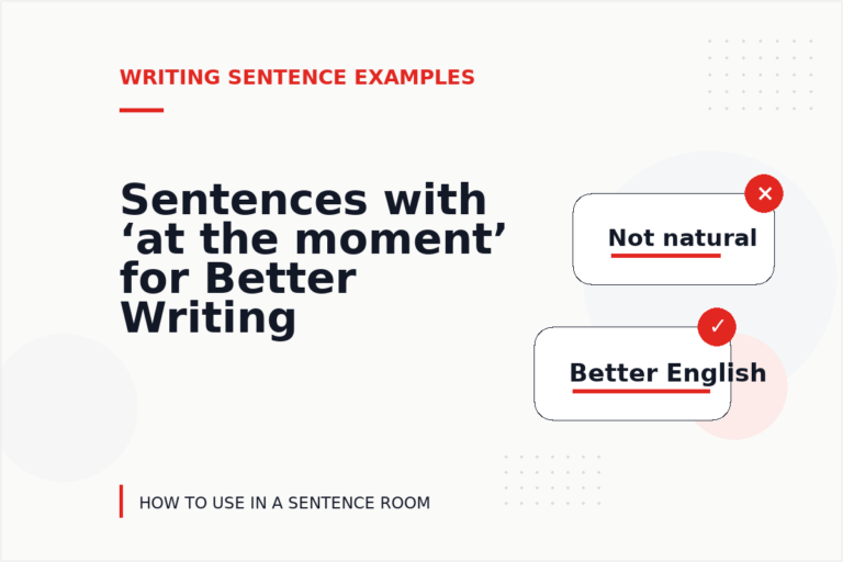 Sentences with ‘at the moment’ for Better Writing