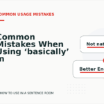 Common Mistakes When Using ‘basically’ in a Sentence