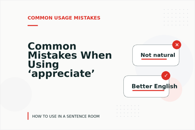 Common Mistakes When Using ‘appreciate’ in a Sentence
