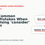 Common Mistakes When Using ‘consider’ in a Sentence