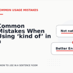 Common Mistakes When Using ‘kind of’ in a Sentence
