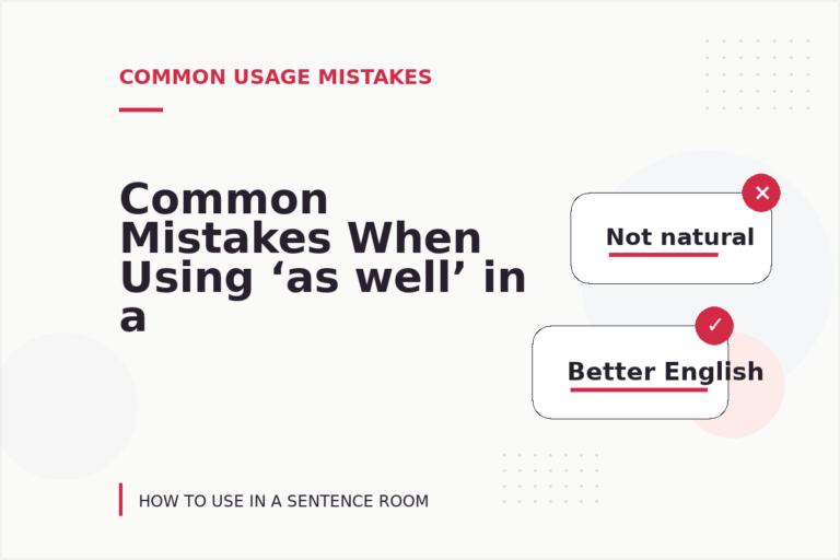 Common Mistakes When Using ‘as well’ in a Sentence